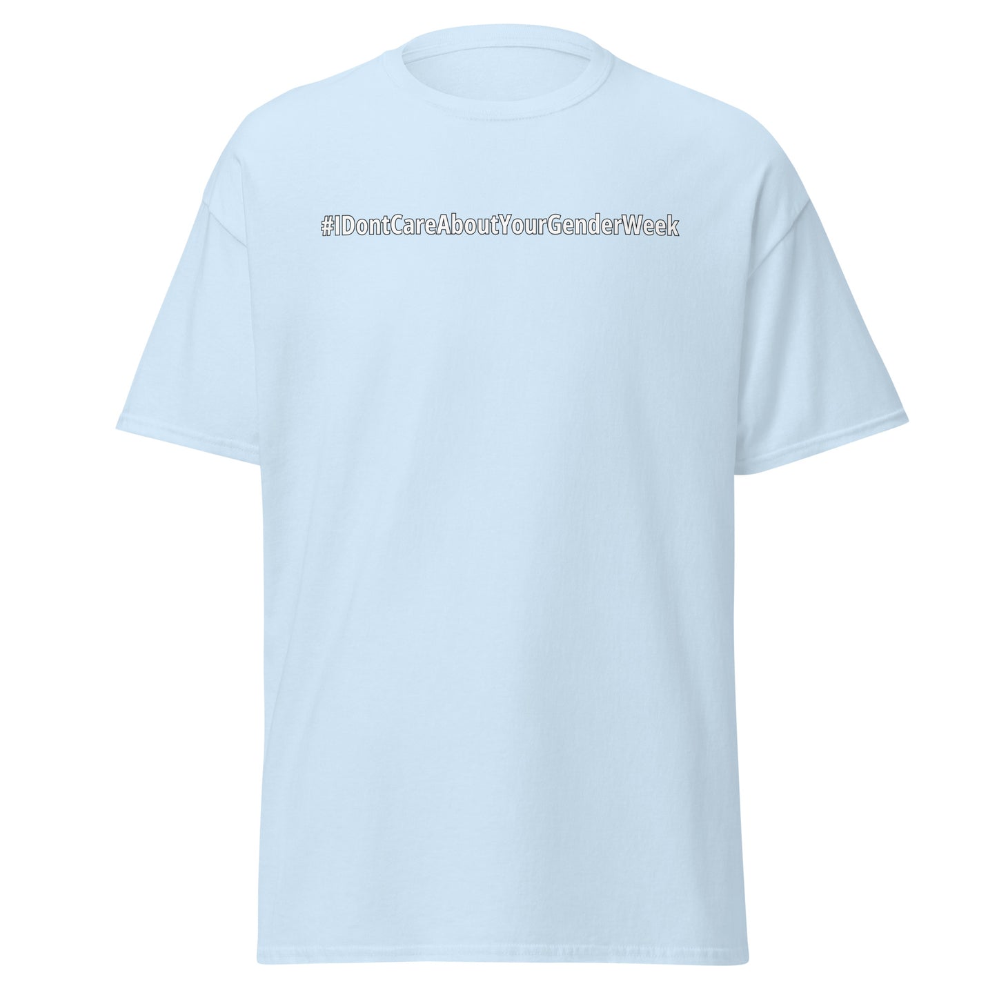 CLEAN VERSION - I Don't Care About Your Gender Week (White Text)