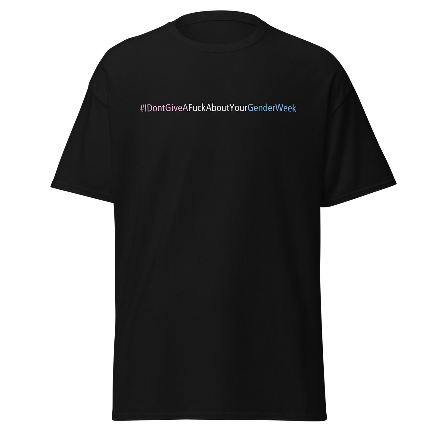 I Don't Give a F**k About Your Gender Week (Colour Text)