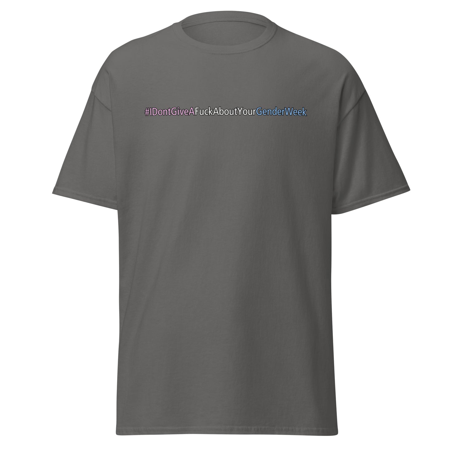 I Don't Give a F**k About Your Gender Week (Colour Text)