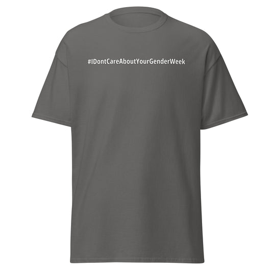 CLEAN VERSION - I Don't Care About Your Gender Week (White Text)