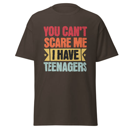 You Can't Scare Me, I Have Teenagers