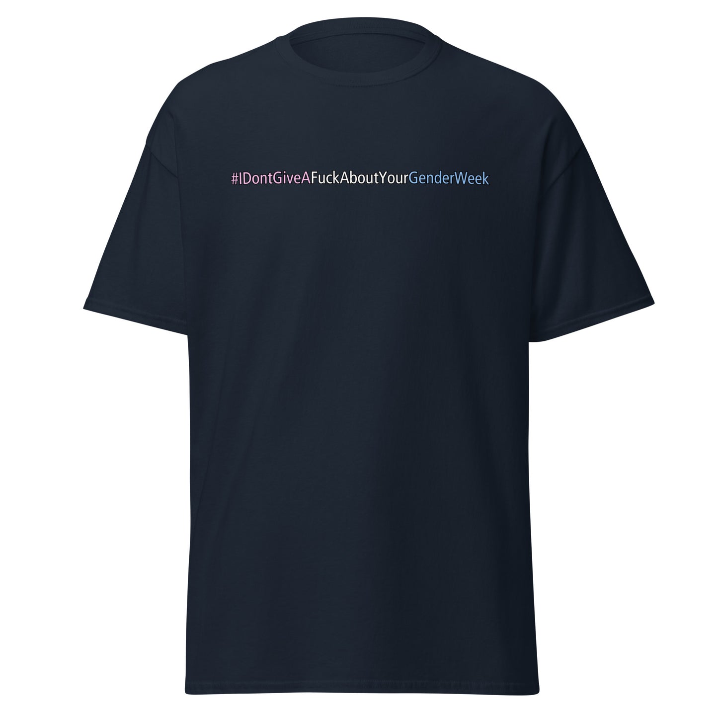 I Don't Give a F**k About Your Gender Week (Colour Text)