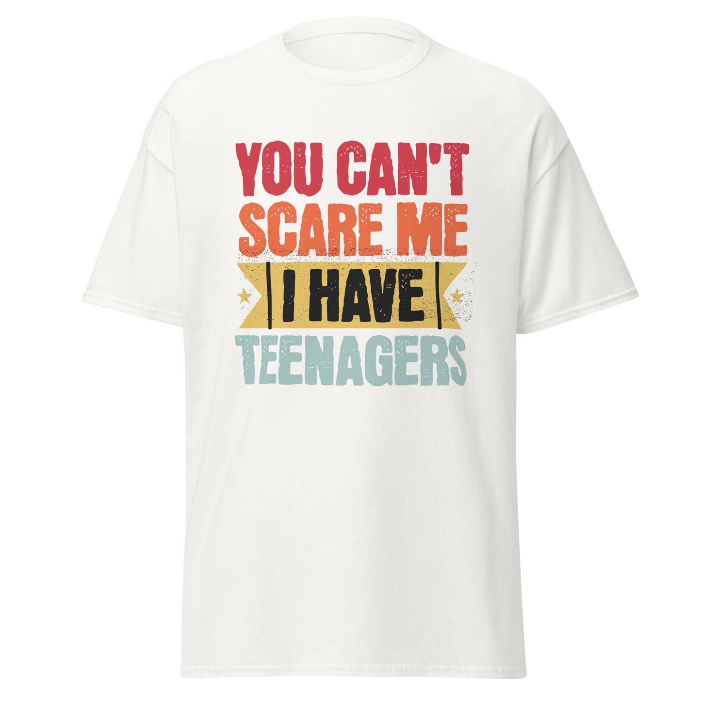 You Can't Scare Me, I Have Teenagers