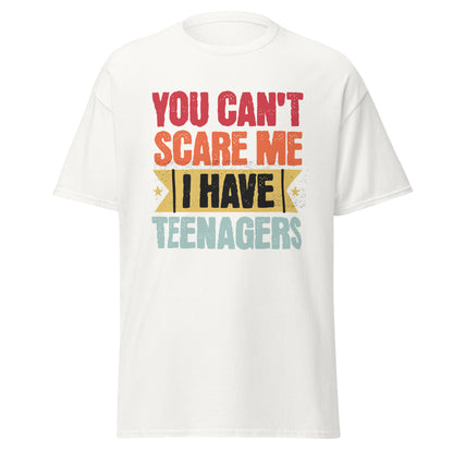 You Can't Scare Me, I Have Teenagers